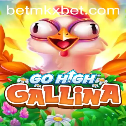 Discovering GoHighGallina: The Thrilling New Game by Mkxbet