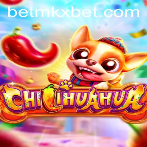 Unraveling the Excitement of CHILIHUAHUA and mkxbet